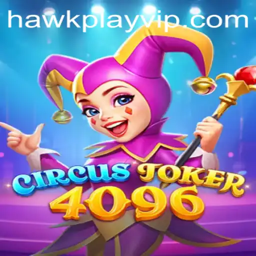 Exploring the Exciting World of CircusJoker4096: A HawkPlay Adventure