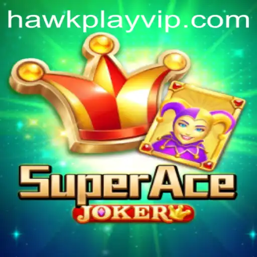 Discovering the World of SuperAceJoker with HawkPlay